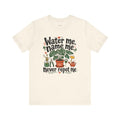 Houseplant Humor T-Shirt — Water Me, Name Me, Never Repot Me — plant mom t-shirt design