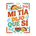 MI TÍA DIJO QUE SÍ