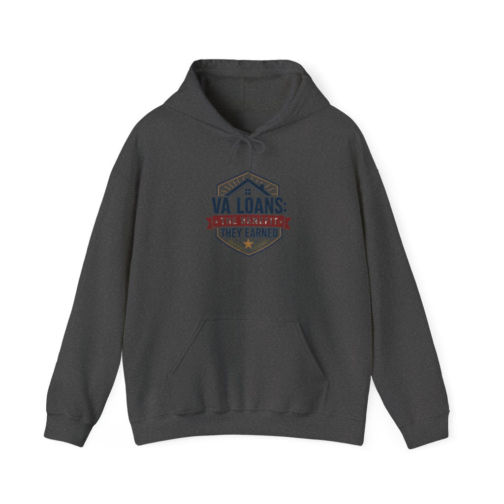 VA LOANS: THE BENEFIT THEY EARNED Hoodie — Dark Heather