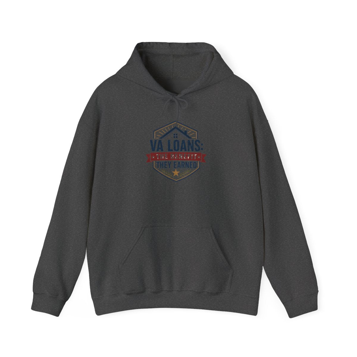 VA LOANS: THE BENEFIT THEY EARNED Hoodie — Dark Heather