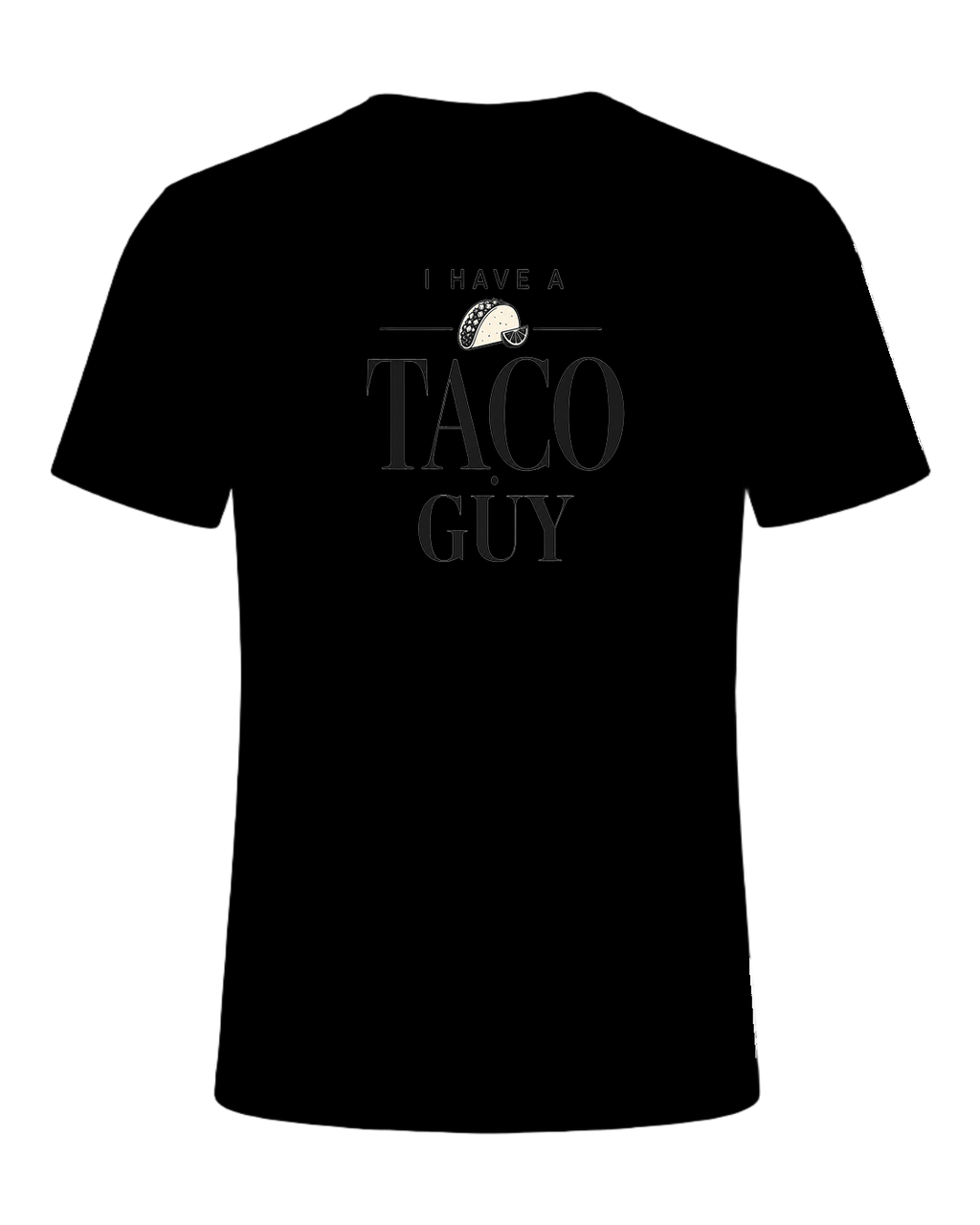 I HAVE A TACO GUY — Black