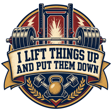 Lifting Humor T-Shirt — I Lift Things Up and Put Them Down