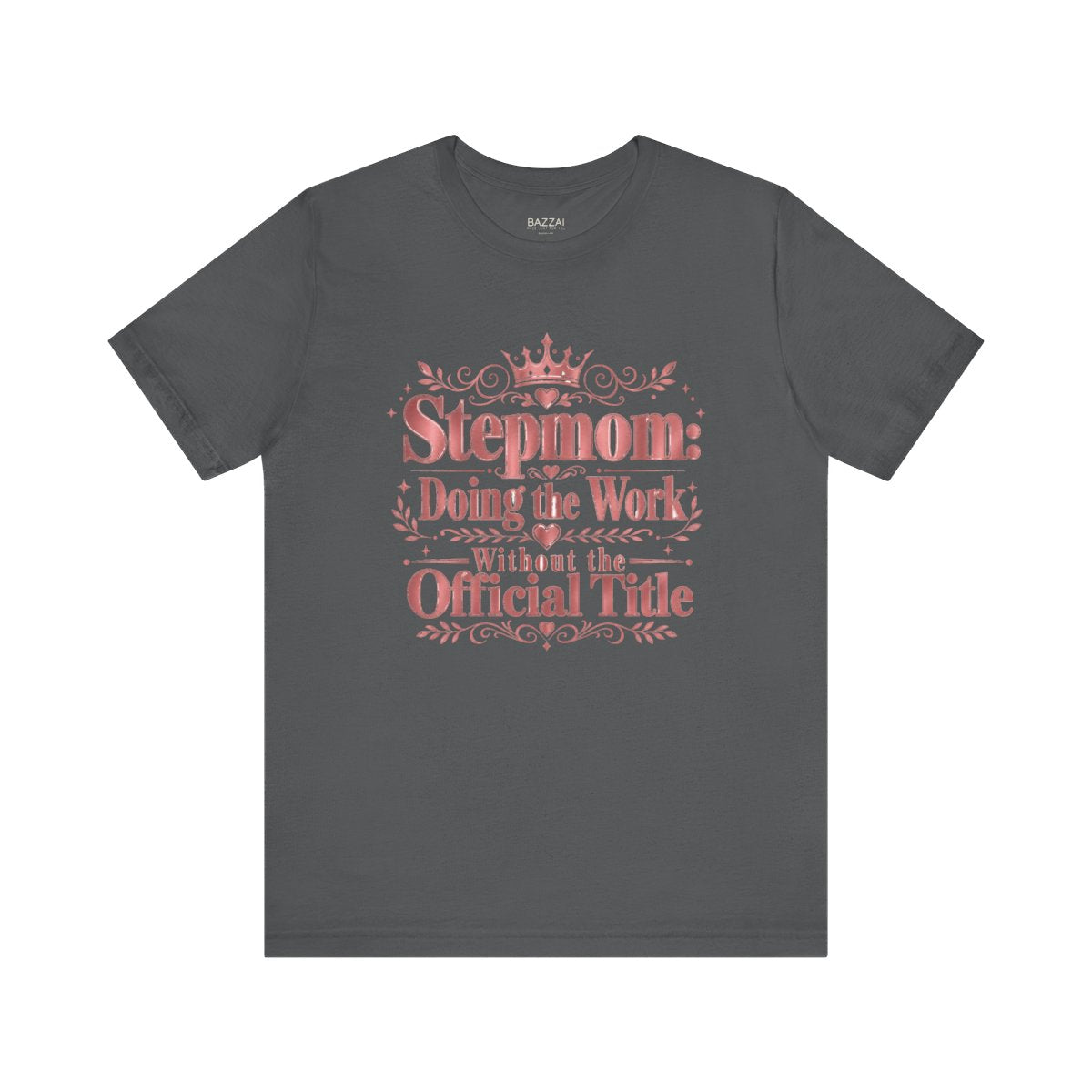 Stepmom Gift T-Shirt — Showed Up and Stayed — mom chaos t-shirt design