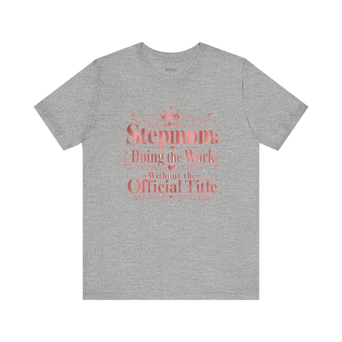 Stepmom Gift T-Shirt — Showed Up and Stayed — mom chaos t-shirt design