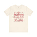 Stepmom Gift T-Shirt — Showed Up and Stayed — mom chaos t-shirt design