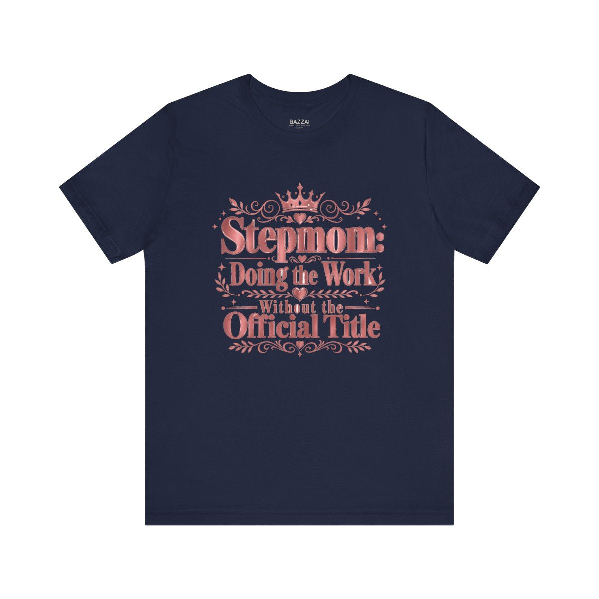 Stepmom Gift T-Shirt — Showed Up and Stayed — mom chaos t-shirt design
