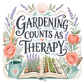 GARDENING COUNTS AS THERAPY