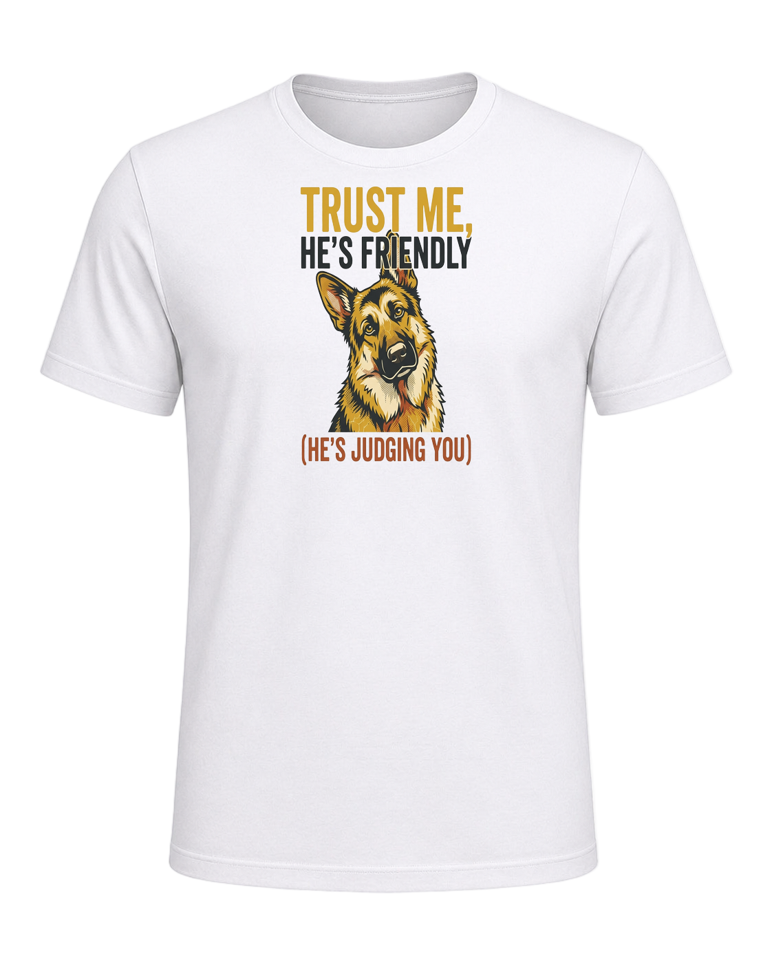 Trust Me, He's Friendly (He's Judging You) — White