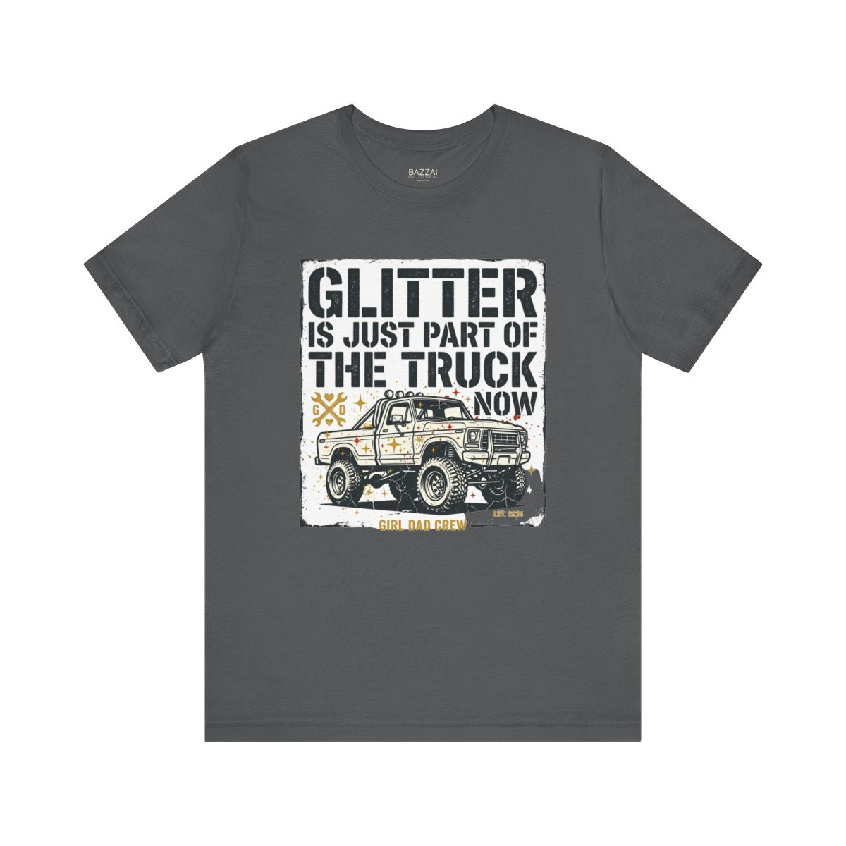 Girl Dad T-Shirt — Glitter Is Just Part of the Truck Now — girl dad t-shirt design