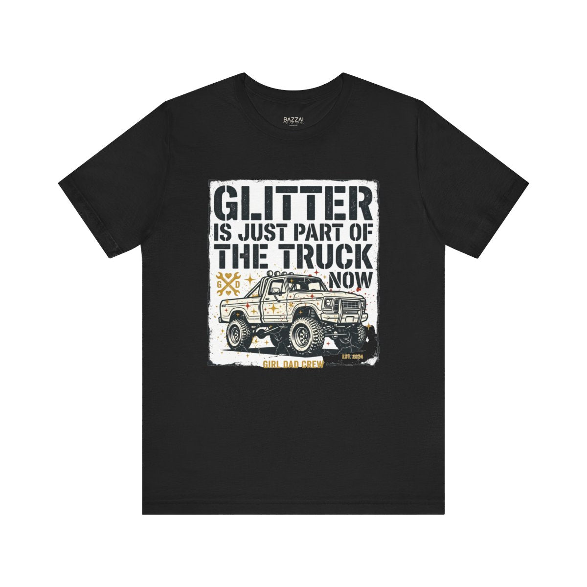 Girl Dad T-Shirt — Glitter Is Just Part of the Truck Now — girl dad t-shirt design