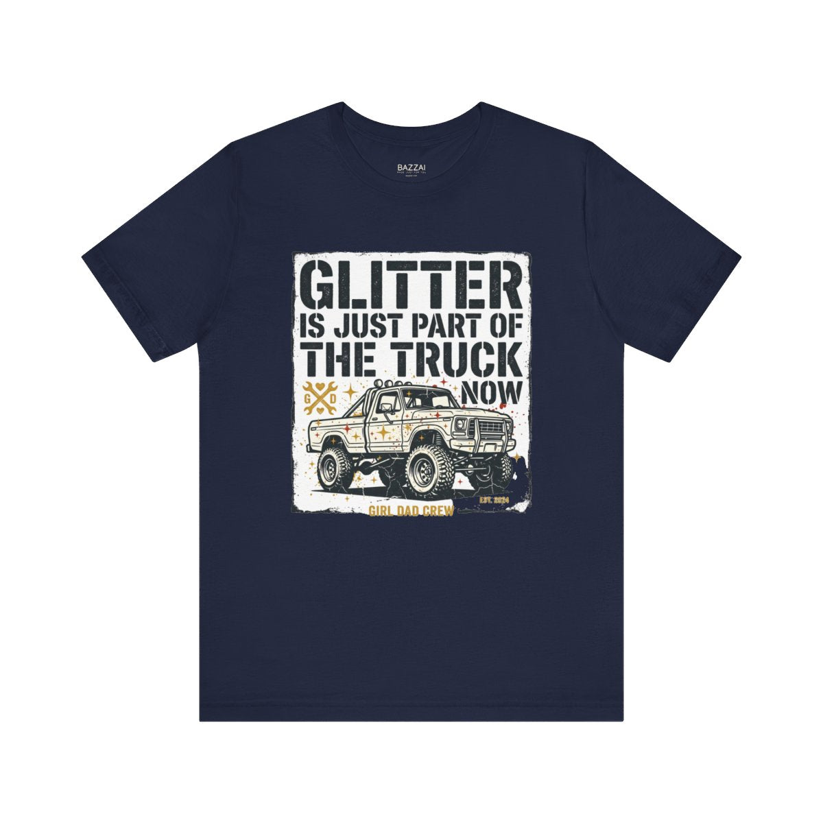 Girl Dad T-Shirt — Glitter Is Just Part of the Truck Now — girl dad t-shirt design