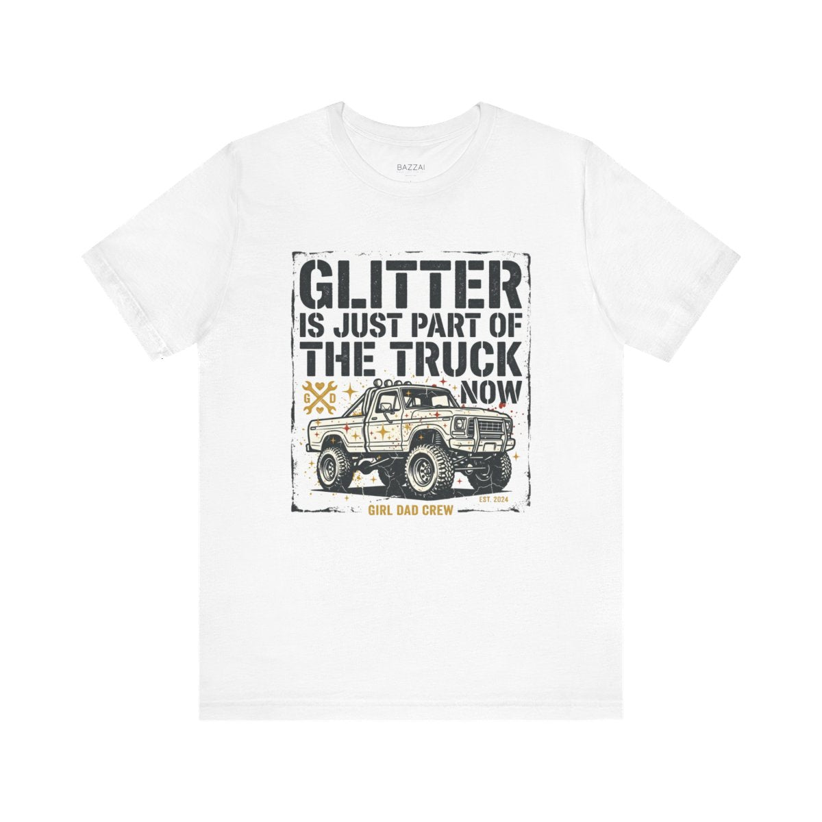 Girl Dad T-Shirt — Glitter Is Just Part of the Truck Now — girl dad t-shirt design