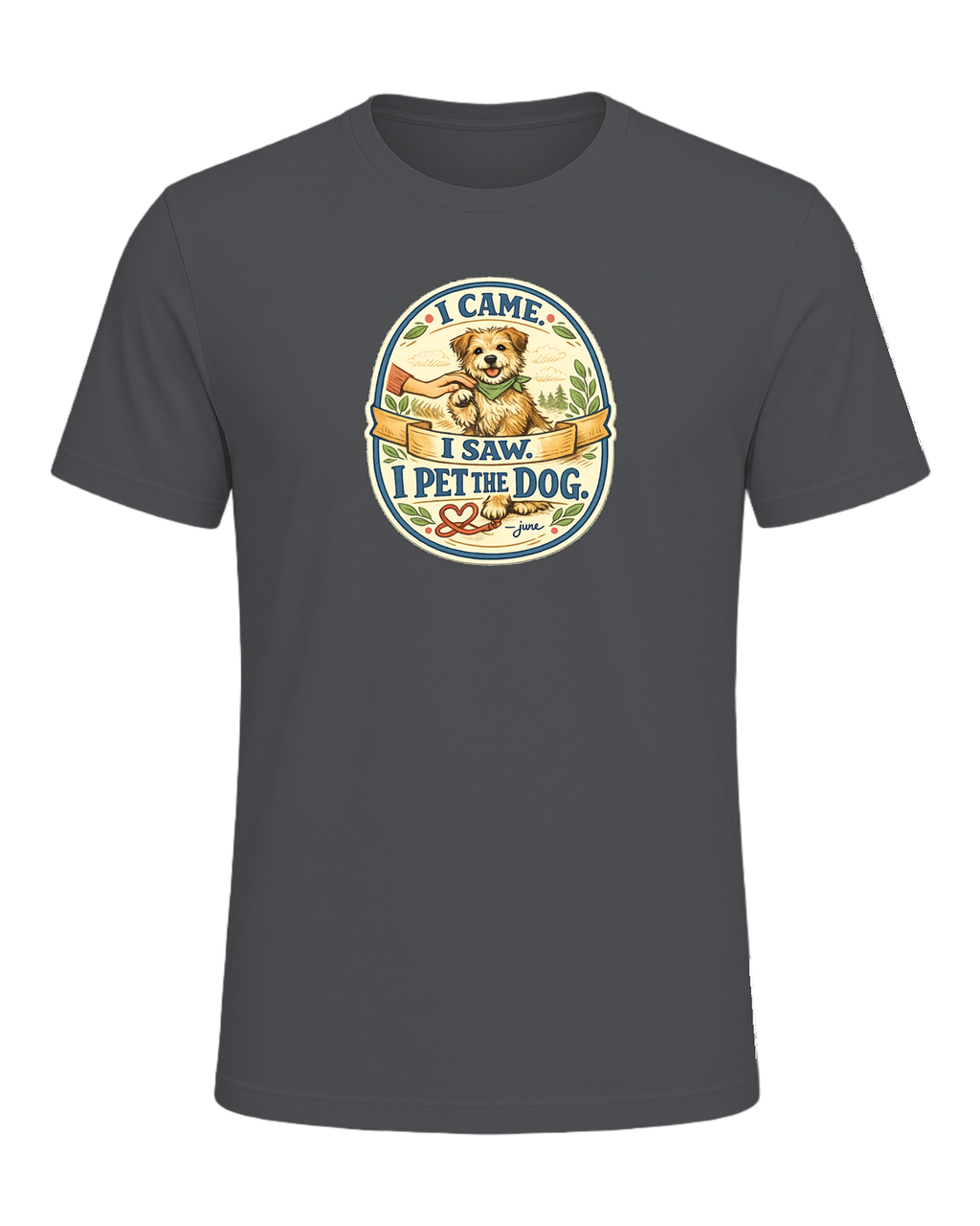 I Came. I Saw. I Pet The Dog. Tee — Asphalt