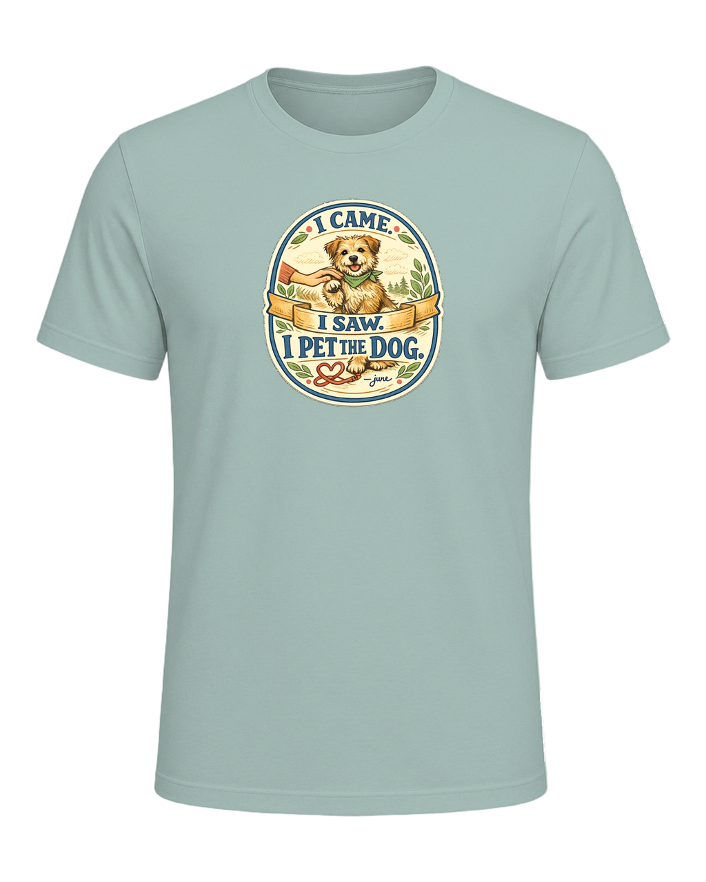 I Came. I Saw. I Pet The Dog. Tee — Dusty Blue