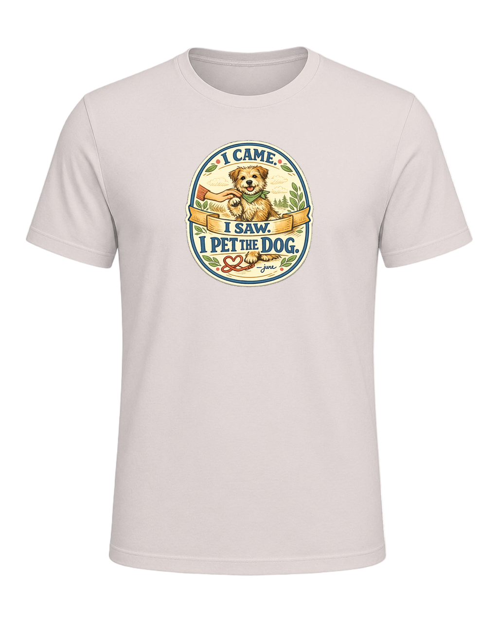 I Came. I Saw. I Pet The Dog. Tee — Heather Dust