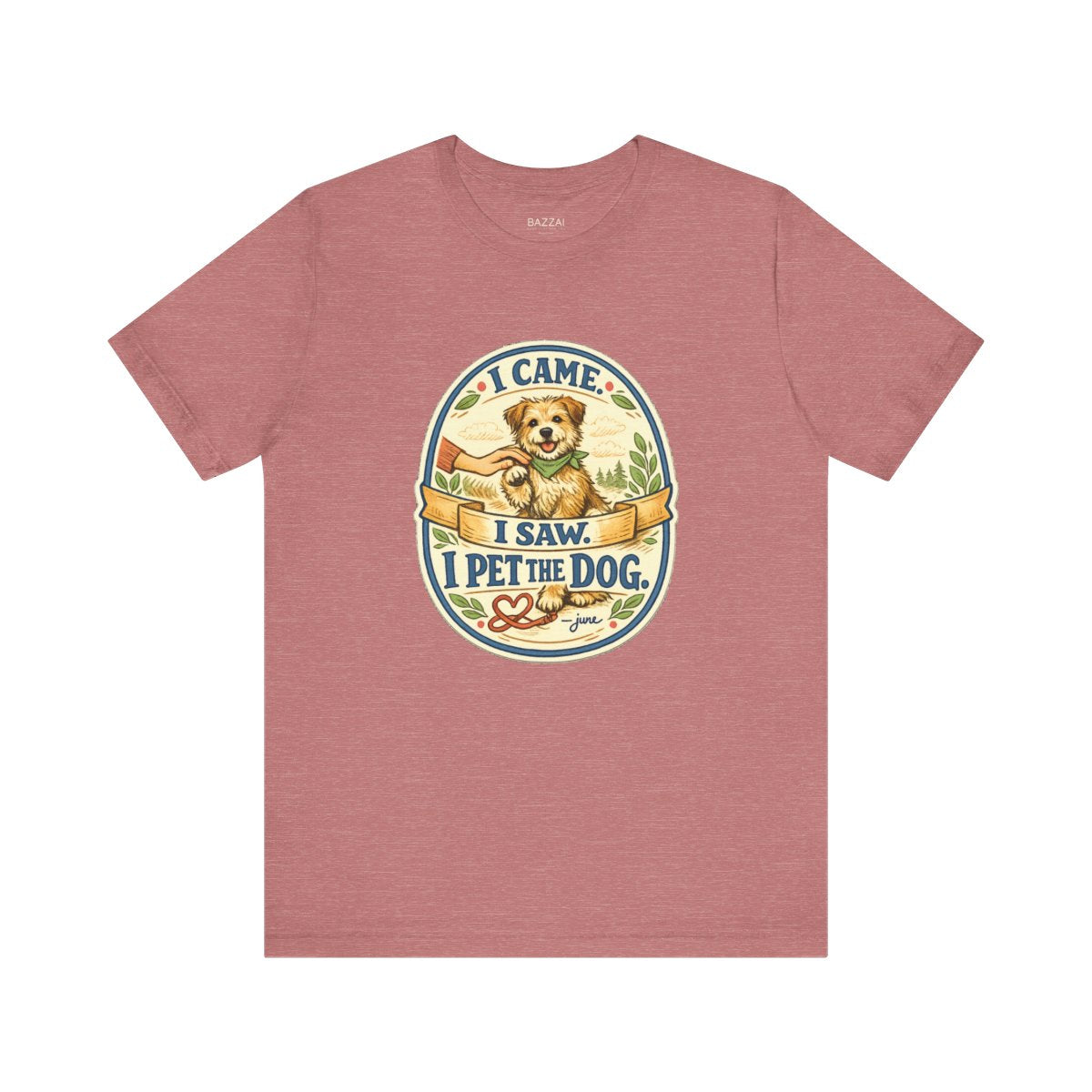 Dog Lover T-Shirt — I Came. I Saw. I Pet the Dog. — dog mom t-shirt design by June