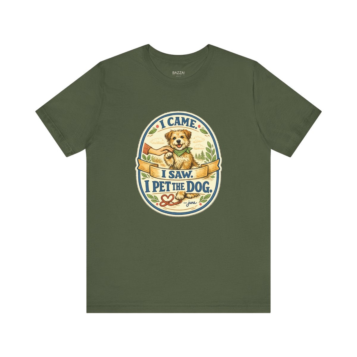 Dog Lover T-Shirt — I Came. I Saw. I Pet the Dog. — dog mom t-shirt design by June