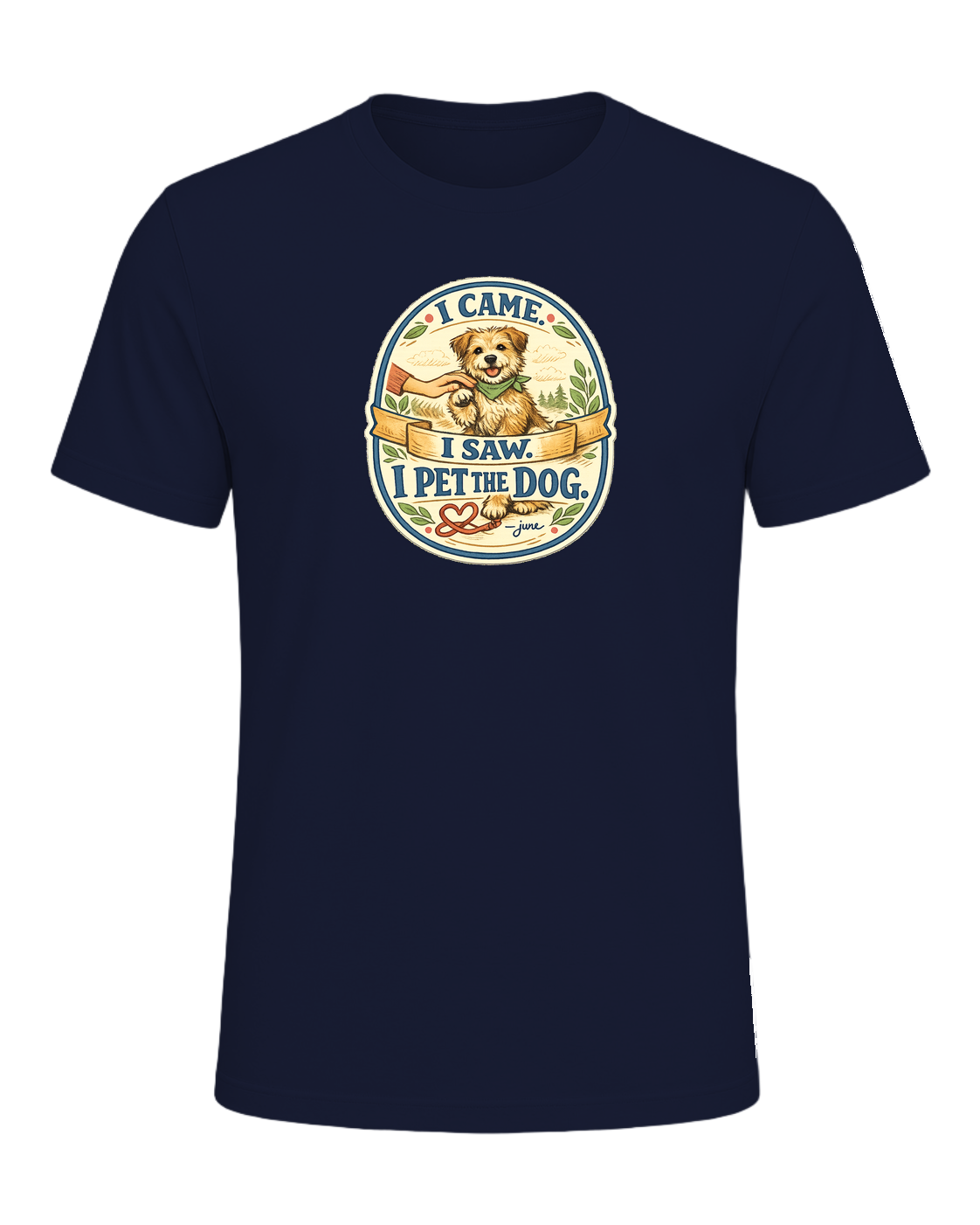 I Came. I Saw. I Pet The Dog. Tee — Navy