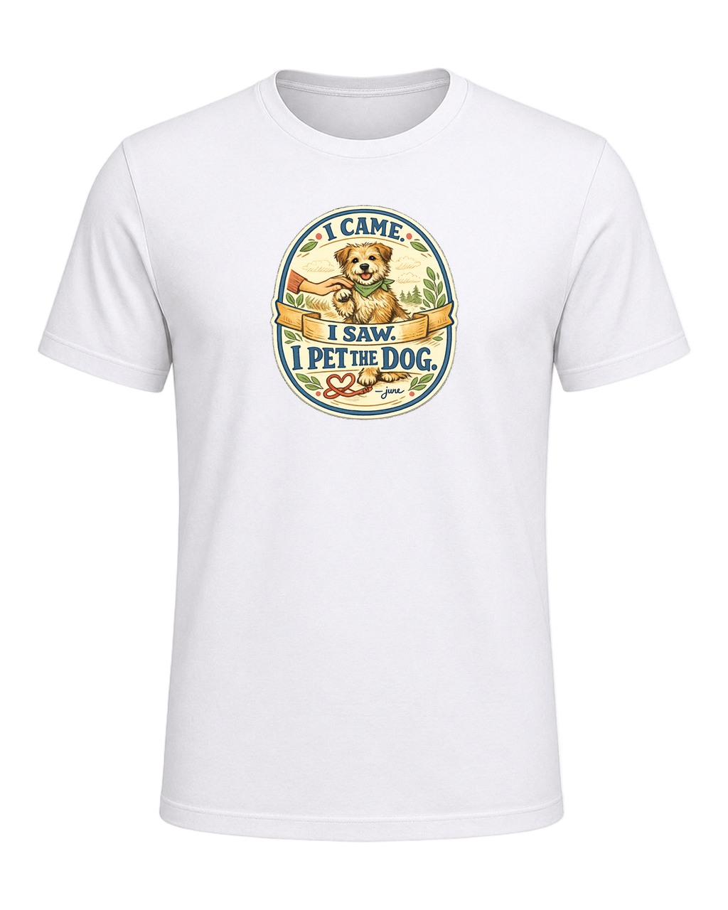 I Came. I Saw. I Pet The Dog. Tee — White