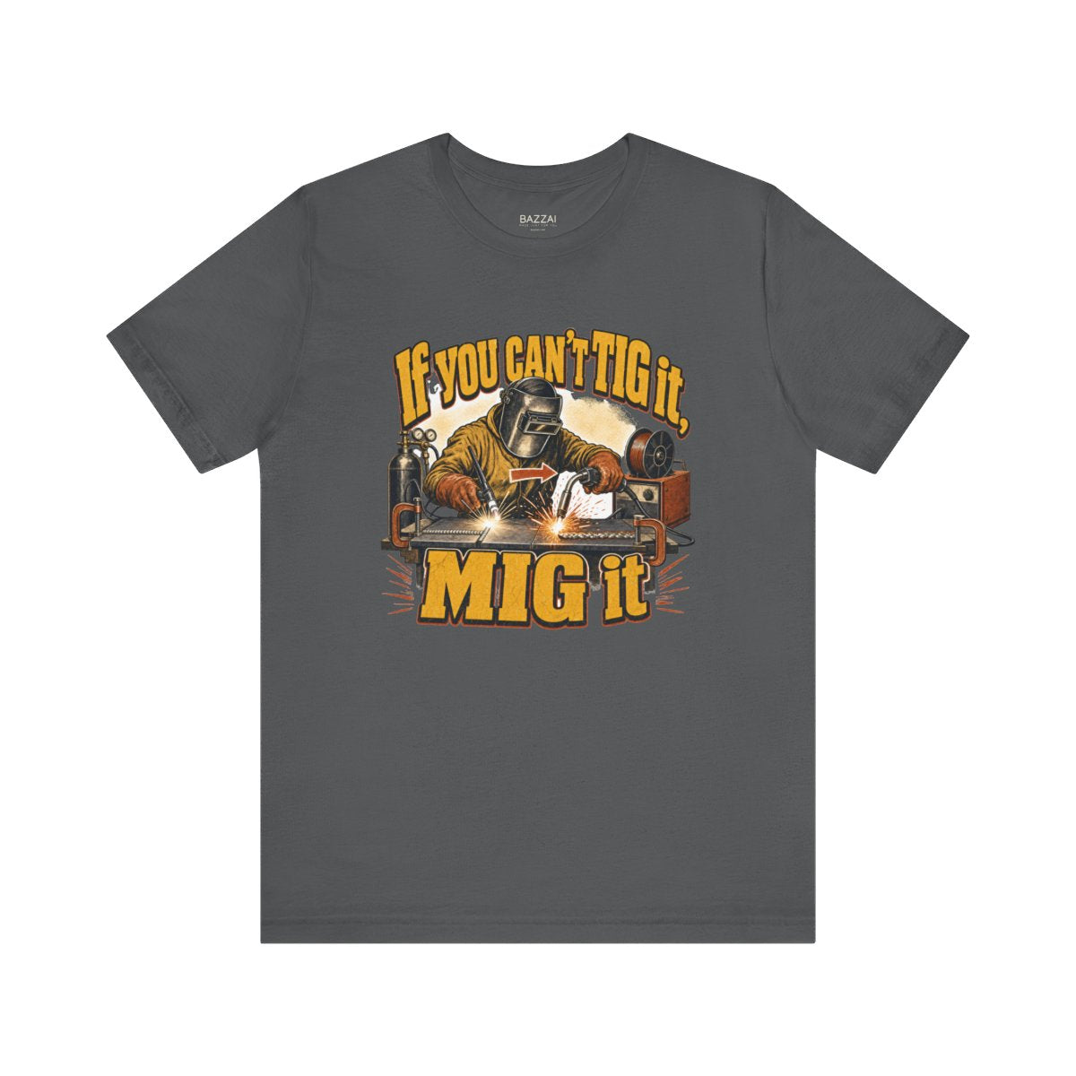Welding Humor T-Shirt — If You Can't TIG It, MIG It — t-shirt design