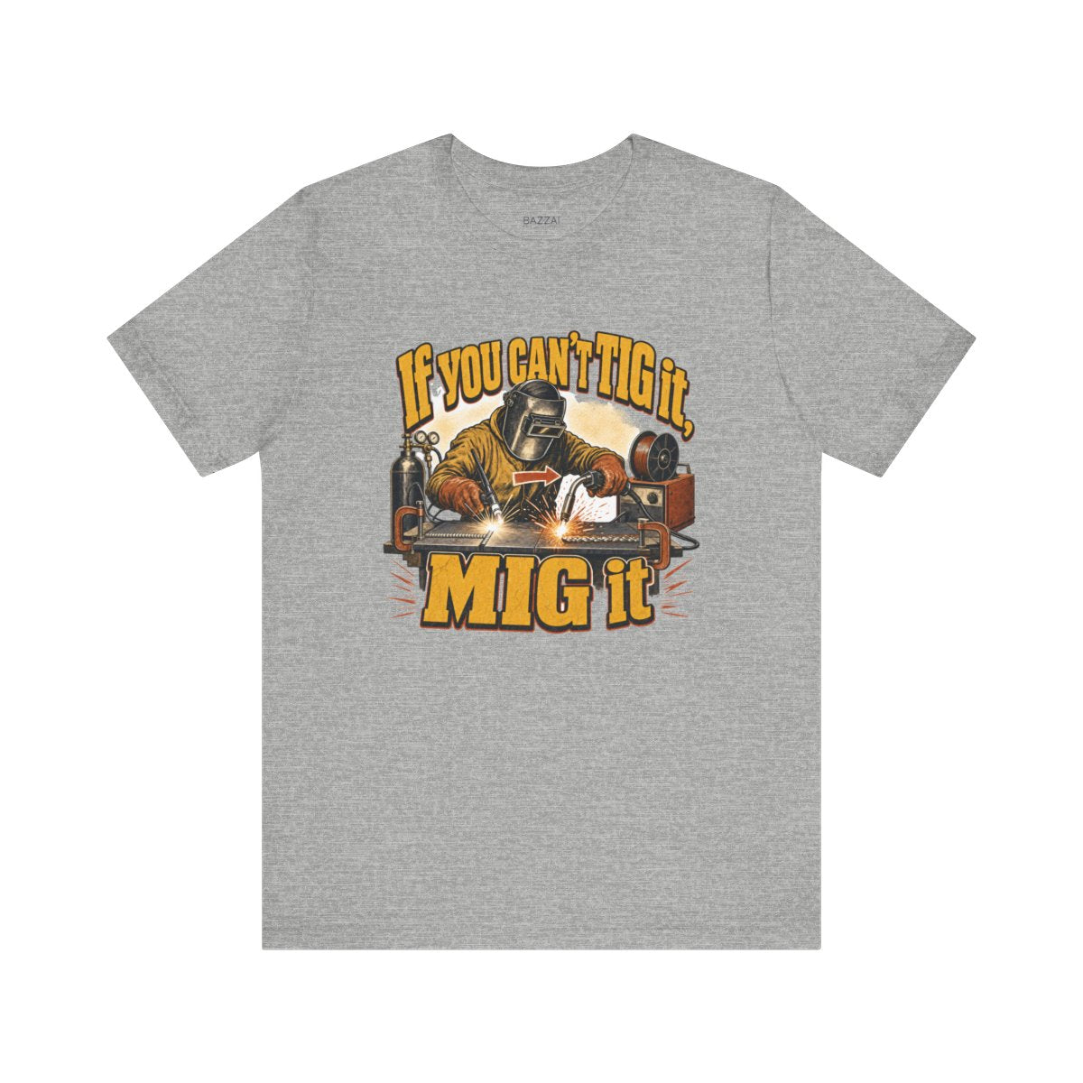 Welding Humor T-Shirt — If You Can't TIG It, MIG It — t-shirt design