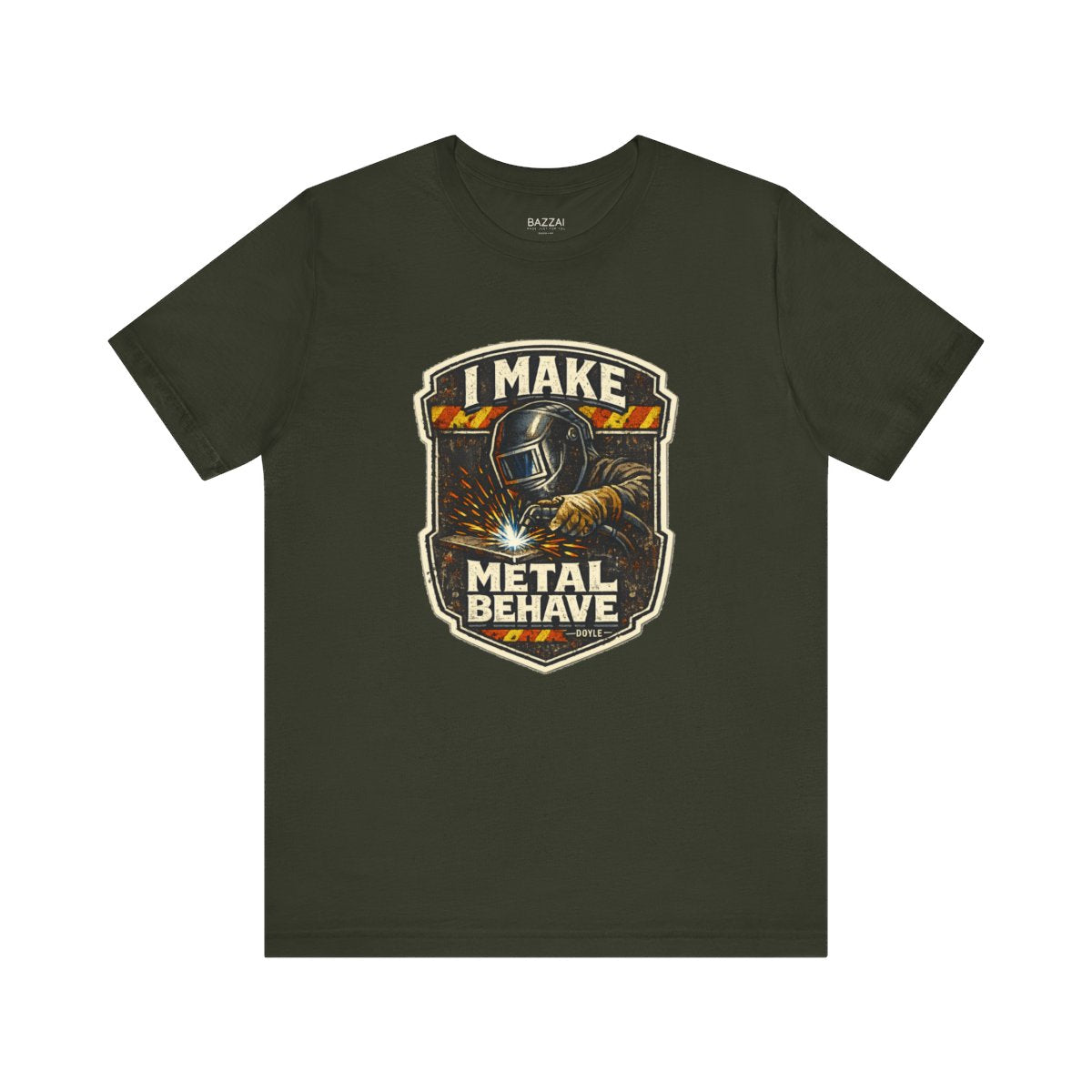 Welder Gift T-Shirt — I Make Metal Behave — t-shirt design by Hank
