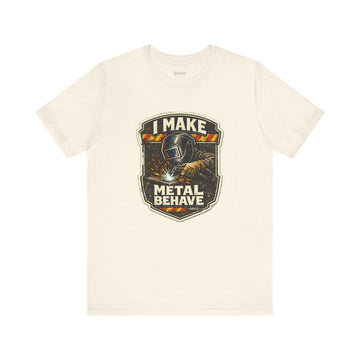 Welder Gift T-Shirt — I Make Metal Behave