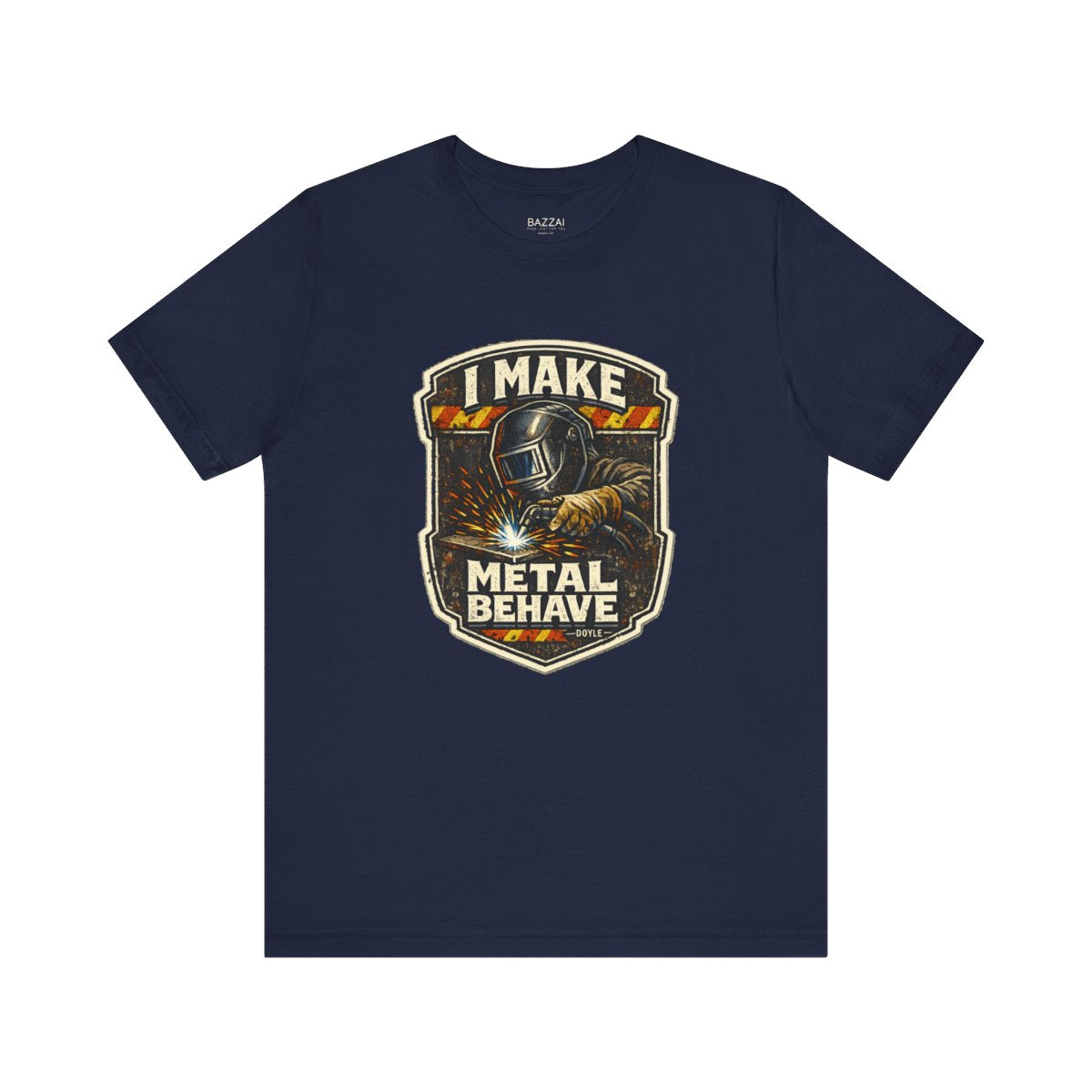 Welder Gift T-Shirt — I Make Metal Behave — t-shirt design by Hank