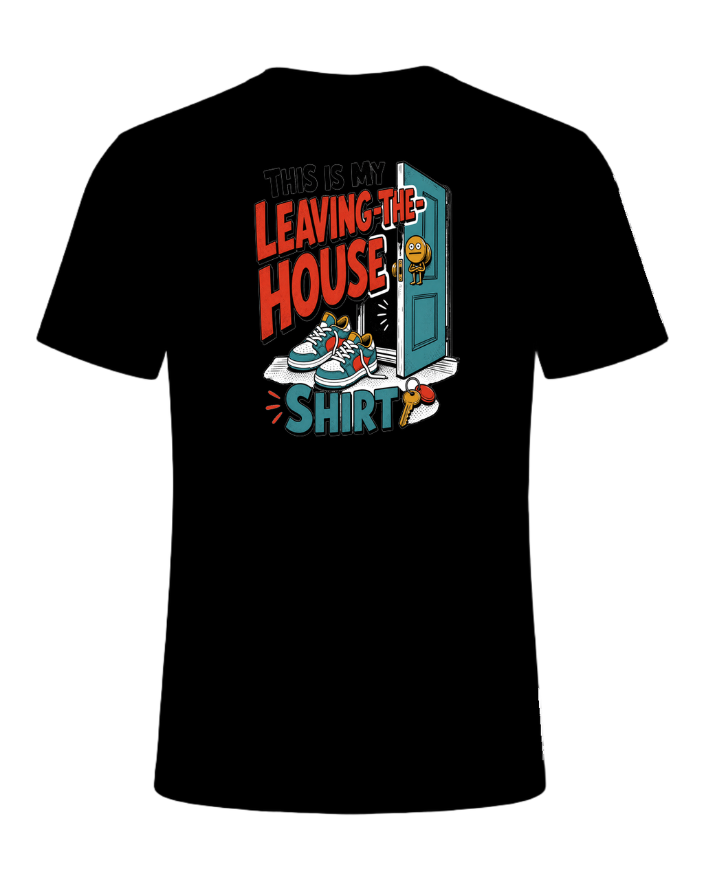 THIS IS MY LEAVING-THE-HOUSE SHIRT — Black