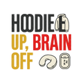 HOODIE UP, BRAIN OFF