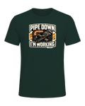Pipe Down, I'm Working Tee — Forest
