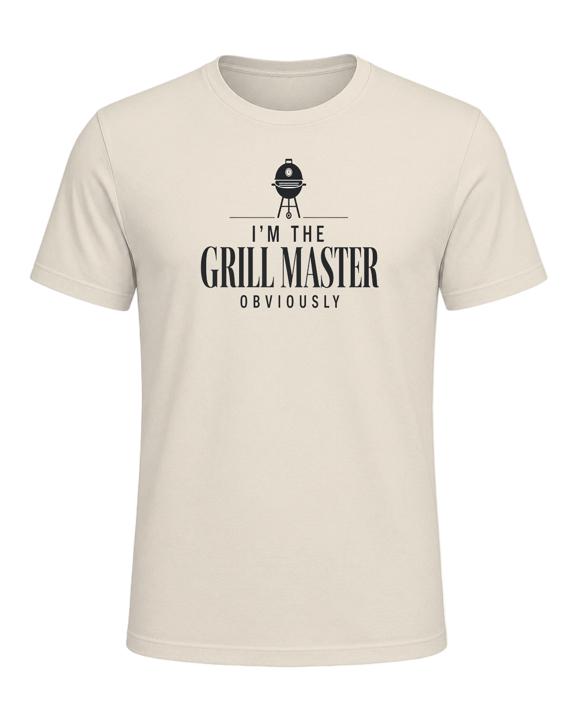 I'M THE GRILL MASTER OBVIOUSLY — Heather Prism Natural