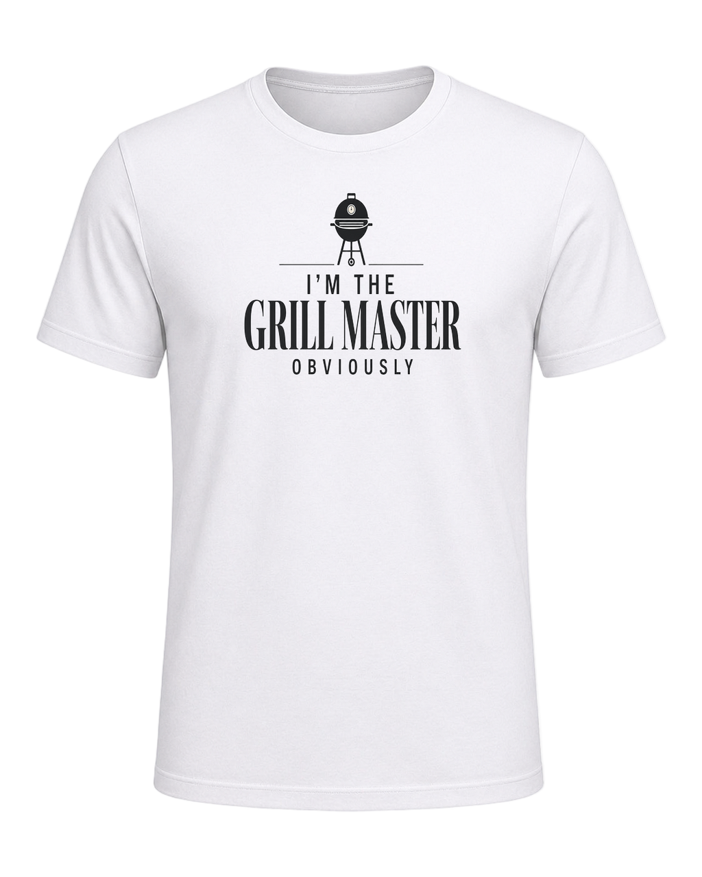 I'M THE GRILL MASTER OBVIOUSLY — White