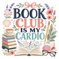 BOOK CLUB IS MY CARDIO