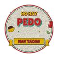 NO HAY PEDO HAY TACOS