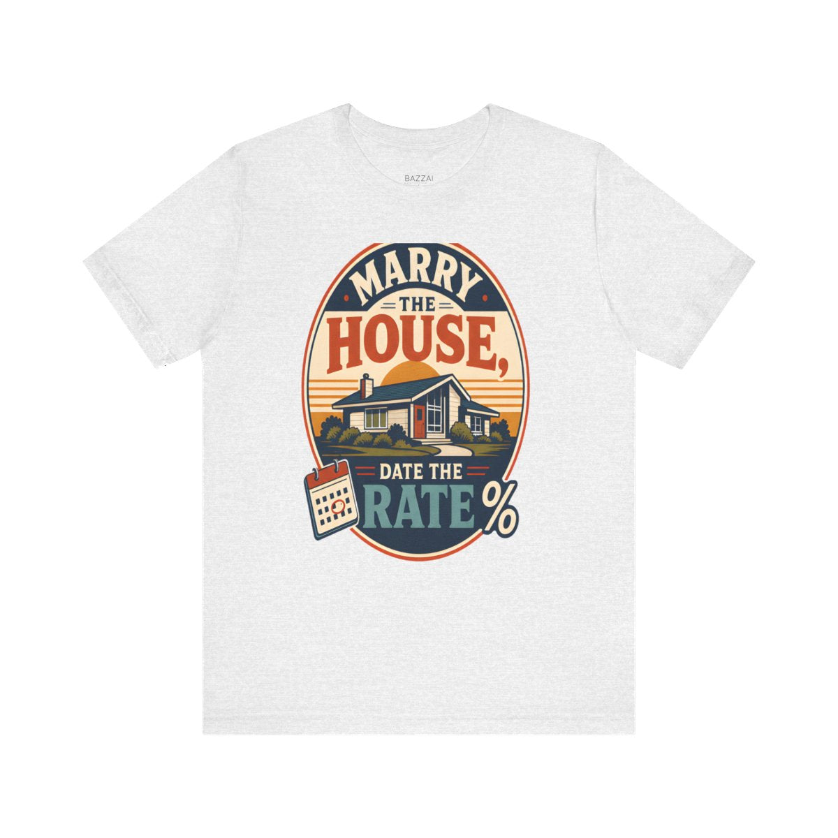 Real Estate Agent T-Shirt — Marry the House, Date the Rate — mortgage t-shirt design