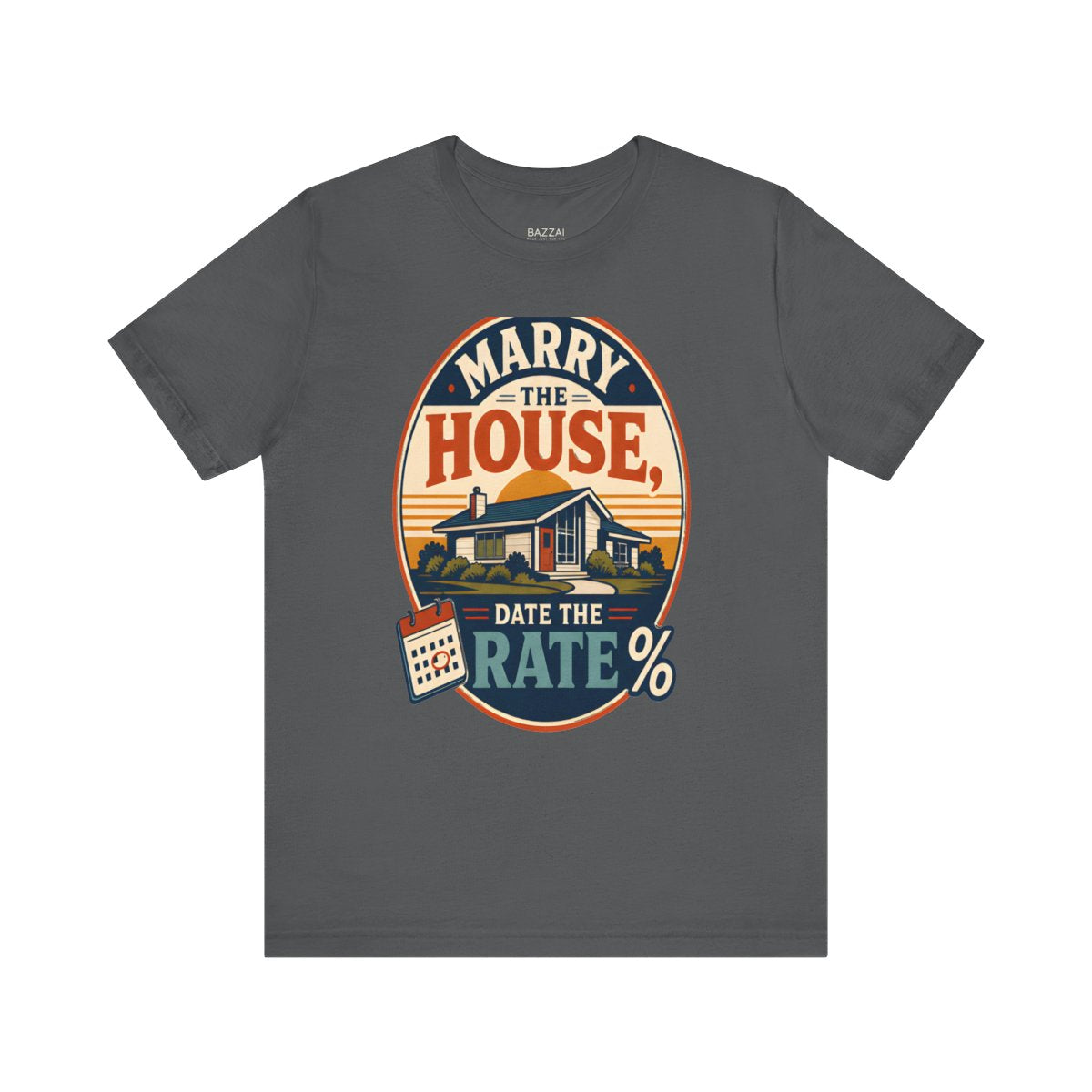 Real Estate Agent T-Shirt — Marry the House, Date the Rate — mortgage t-shirt design