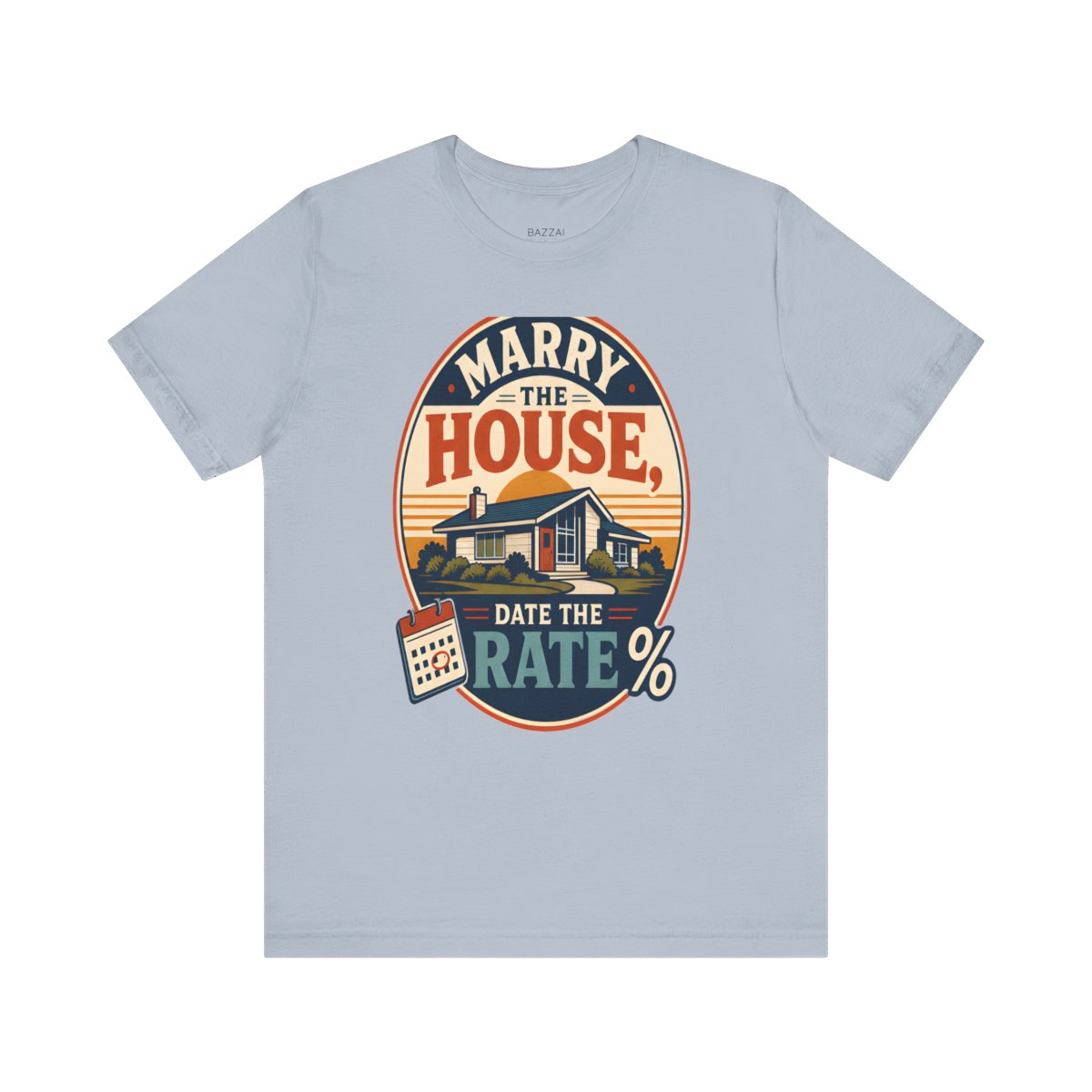 Real Estate Agent T-Shirt — Marry the House, Date the Rate — mortgage t-shirt design