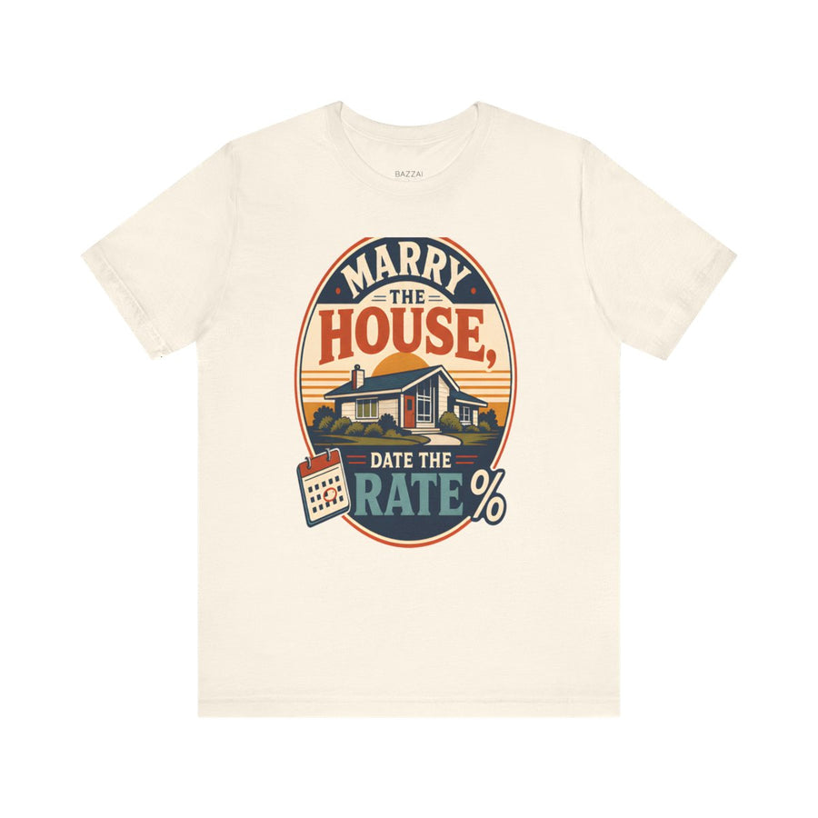 Real Estate Agent T-Shirt — Marry the House, Date the Rate