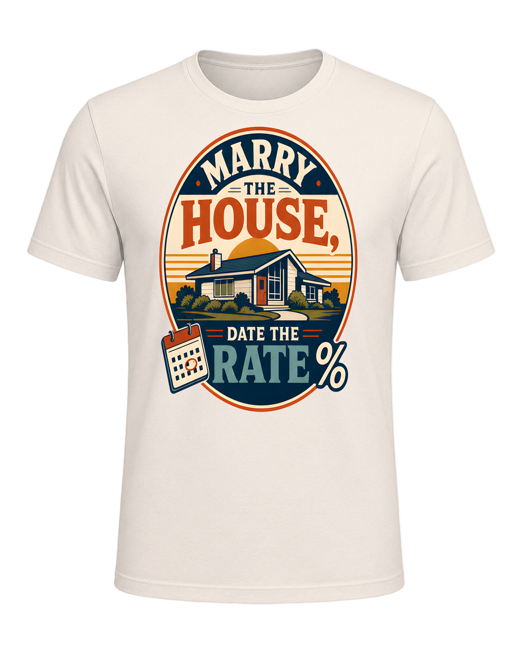 MARRY THE HOUSE, DATE THE RATE — Natural