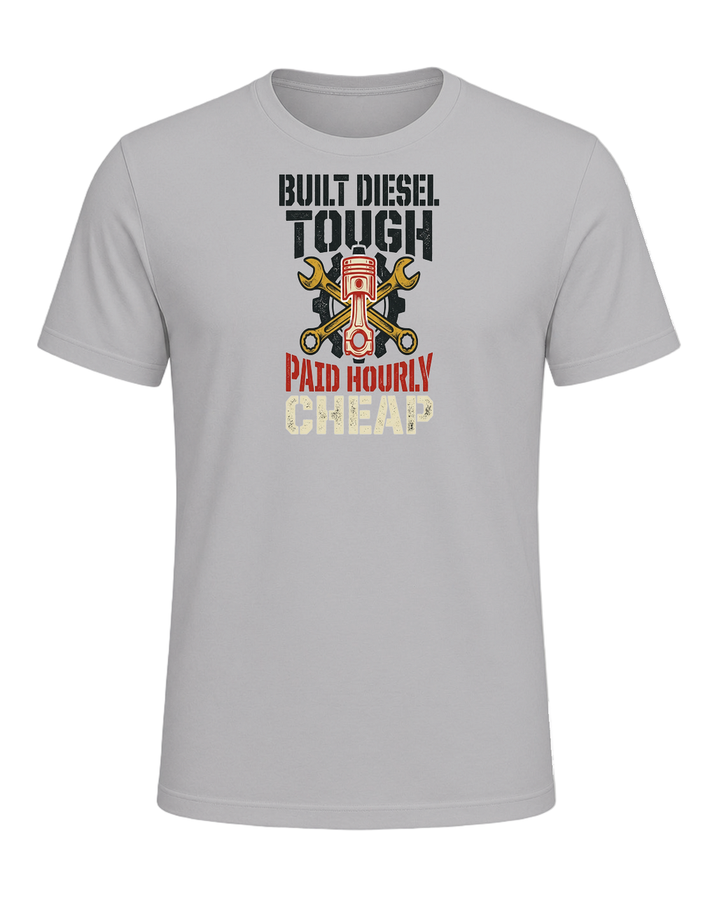 Built diesel tough, paid hourly cheap — Athletic Heather