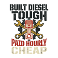 Built diesel tough, paid hourly cheap