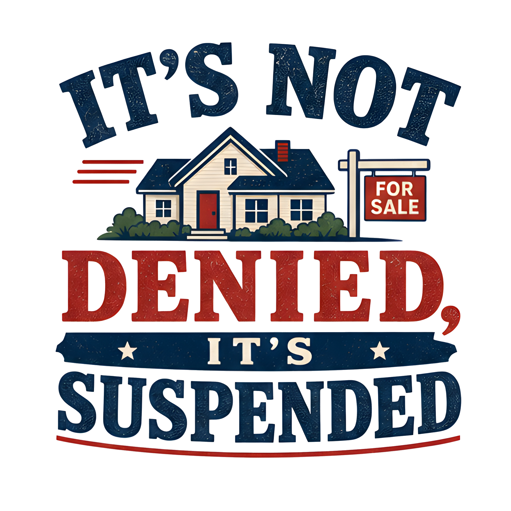 IT'S NOT DENIED, IT'S SUSPENDED