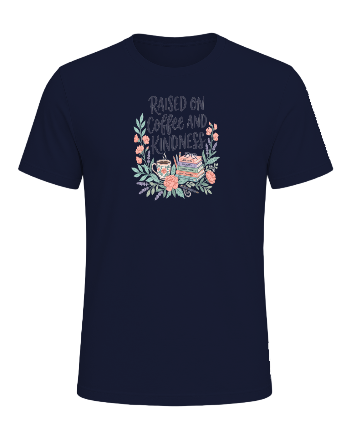 RAISED ON COFFEE AND KINDNESS — Navy