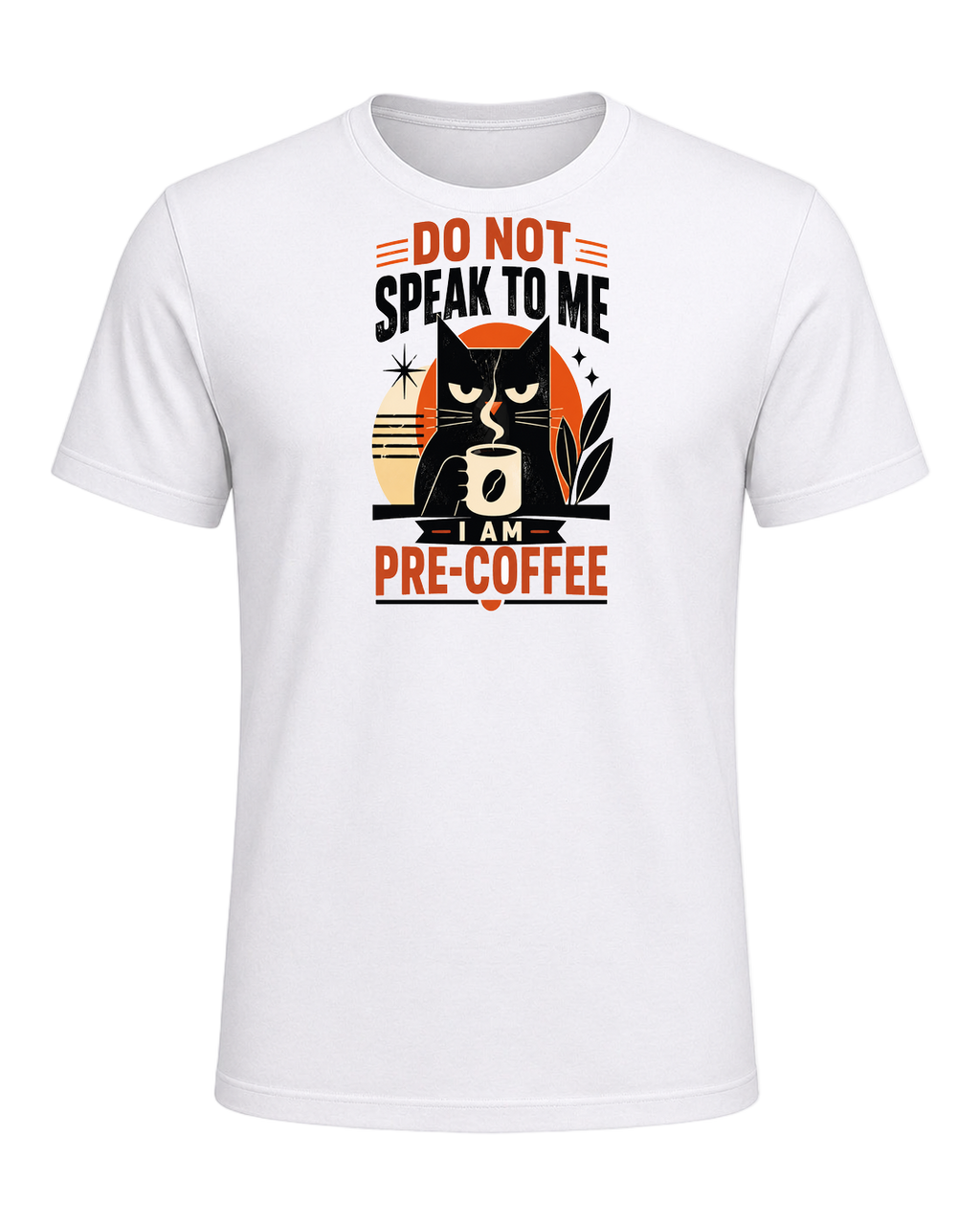 DO NOT SPEAK TO ME I AM PRE-COFFEE — White