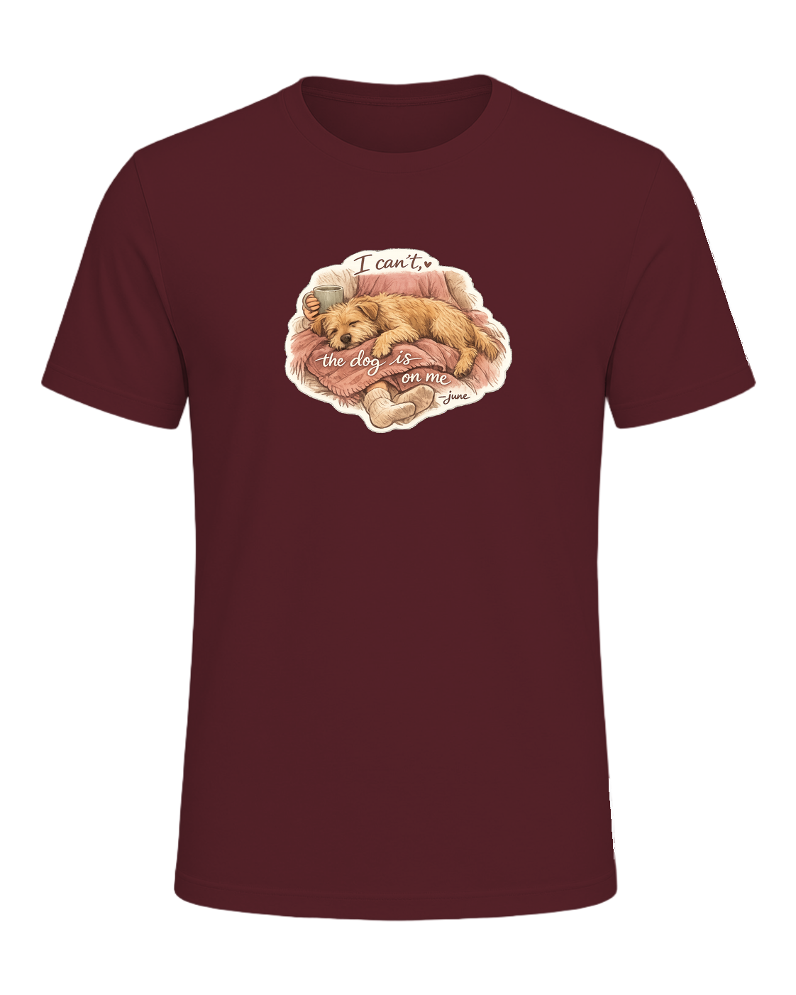 I Can't, The Dog Is On Me Tee — Maroon
