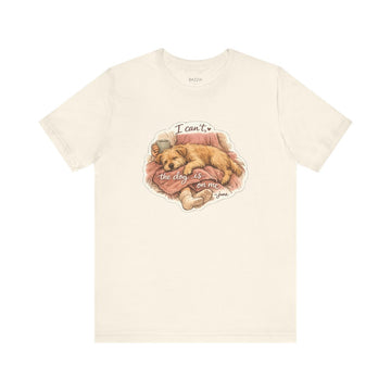 Funny Dog Owner T-Shirt — I Can't, the Dog Is on Me