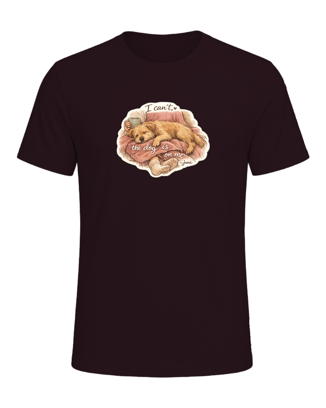I Can't, The Dog Is On Me Tee — Oxblood Black