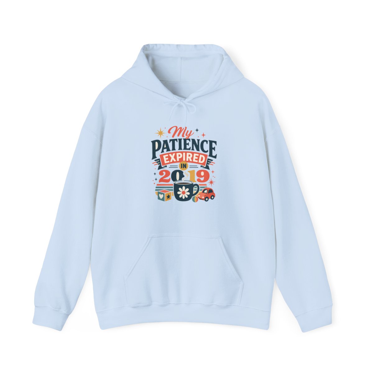 Funny Mom Hoodie — My Patience Expired in 2019 — mom chaos hoodie design
