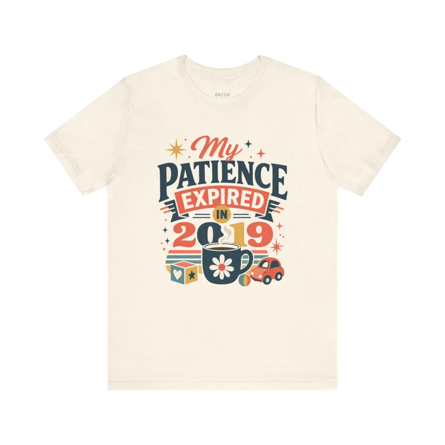 Tired Mom Gift T-Shirt — My Patience Expired in 2019